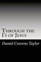 Through the I's of Jesus 148126303X Book Cover