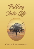 Falling into Life 1664111921 Book Cover