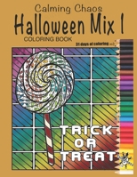 Calming Chaos: Halloween Mix 1: Adult coloring book of Halloween theme art pieces B0C9RWSDR4 Book Cover