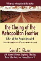 The Closing of the Metropolitan Frontier: Cities of the Prairie Revisited 0803218532 Book Cover