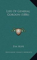 Life Of General Gordon 116661543X Book Cover