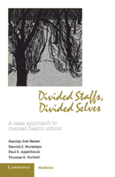 Divided Staffs, Divided Selves: A Case Approach to Mental Health Ethics 0521318904 Book Cover