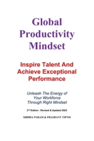 Global Productivity Mindset: Inspire Talent And Achieve Exceptional Performance 0987994034 Book Cover