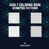 Adult Coloring Book - Geometric Patterns 1803894849 Book Cover