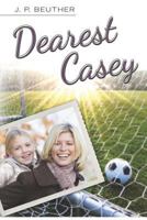 Dearest Casey 1478338334 Book Cover