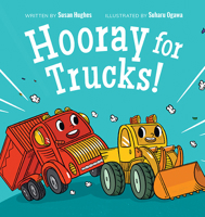 Hooray for Trucks! 177147467X Book Cover