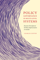 Policy Governance in Multi-level Systems: Economic Development and Policy Implementation in Canada 0773541217 Book Cover