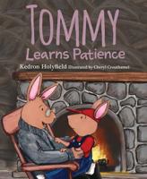 Tommy Learns Patience 1684018439 Book Cover