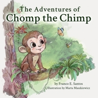 The Adventures of Chomp the Chimp 1971921017 Book Cover