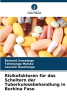Risikofaktoren für das Scheitern der Tuberkulosebehandlung in Burkina Faso (German Edition) 6208391709 Book Cover