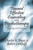 Toward Effective Counseling and Psychotherapy: Training and Practice 1138539783 Book Cover