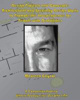 Design Projects and Concepts: Architectural and Specialty Design Works to Promote the Independence for People with Disabilities: A Companion Book to What If Nobody Finds Out Who I Am 1512131695 Book Cover