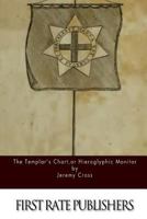 The Templar's Chart, or Hieroglypic Monitor 1522978593 Book Cover