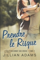 Prendre le Risque: Une romance douce pour jeunes adultes (Pensionnat Oak Brook) (French Edition) B0F3TWPVQ8 Book Cover