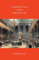 Forgotten Voices of the Industrial Age 1502415976 Book Cover