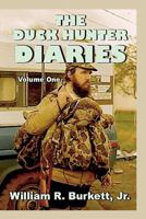 The Duck Hunter Diaries, Volume 1 1492917176 Book Cover