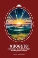 Nuggets!: Immediate Useful Reminders to Stay Encouraged B0G38P943H Book Cover