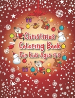 Christmas Coloring Book For Kids Ages 4-8: 40 Christmas Coloring Pages Including Santa, Christmas Trees, Reindeer, Snowman Rabbit etc. for Kids And Childrens B08L8FZMYB Book Cover