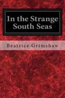 In the Strange South Seas 190639301X Book Cover