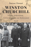 Winston Churchill: Islam, Jodendom, Antisemitisme en Holocaust 9464629169 Book Cover