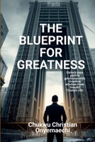 The Blueprint for Greatness: Unlock your path to greatness with timeless wisdom from Donald Trump's life 130057335X Book Cover
