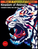 Kingdom of Animals: Coloring Book For Adults with Lions, Elephant, Wolves, Bears, Tigers, Snakes, Birds, Fish,Cats,Dogs and More! B08CM693TJ Book Cover