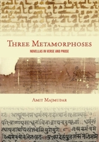 Three Metamorphoses : Novellas in Verse & Prose 1949039625 Book Cover