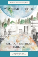 What Kind of Future Will Our Children Inherit? 1947112511 Book Cover