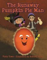 The Runaway Pumpkin Pie Man 1455620254 Book Cover