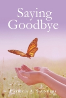 Saying Goodbye 1665748265 Book Cover