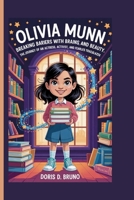 Olivia Munn: Breaking Barriers with Brains and Beauty. the Journey of an Actress, Activist, and Fearless Trailblazer B0F8K9F1B4 Book Cover