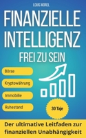 Finanzielle Intelligenz: Smarte Strategien zum Geld sparen und investieren ohne Risiko: Finanzielle Intelligenz leicht gemacht: Lerne, dein Geld ... unabhängig zu werden. (German Edition) B0F1MF4G7L Book Cover
