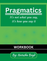 The Pragmatics Lady: It's not what you say, it's how you say it 173452703X Book Cover