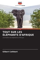 Tout Sur Les �l�phants d'Afrique 6204110101 Book Cover