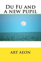 Du Fu and a New Pupil 1720647062 Book Cover