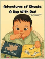 Adventures of Chumba: A Day with Dad 1088054625 Book Cover