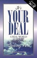 It's Your Deal: A Real World Guide to Selling Well and Sleeping Well 1890394211 Book Cover