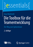 Die Toolbox für die Teamentwicklung: Der Weg zum Spitzenteam (essentials) 3658506229 Book Cover