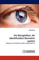 Iris Recognition: An Identification Biometric system: Make your own biometric system using human iris 3838380622 Book Cover