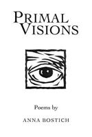 Primal Visions: Poems 1467039446 Book Cover