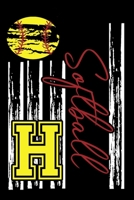 Softball: Journal For Girl Monogram Letter H Notebook 1671304101 Book Cover