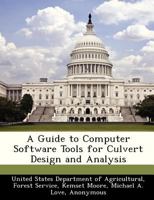 A Guide to Computer Software Tools for Culvert Design and Analysis 1288336810 Book Cover