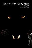 The Man with Pointy Teeth 1451573774 Book Cover