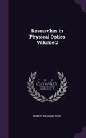 Researches in Physical Optics Volume 2 1347534954 Book Cover