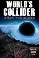 World's Collider: A Shared-World Anthology 1938644026 Book Cover