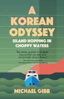 A Korean Odyssey: Island Hopping in Choppy Waters 1788692233 Book Cover