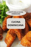 CUCINA DOMINICANA: RICETTE DELLA CUCINA DOMINICANA - Ricette dominicane - Specialità dominicane (Italian Edition) B0FCXQ44N4 Book Cover