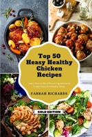 Top 50 Easy Healthy Chicken Recipes: Learn How to Mix Different Ingredients to Create Tasty and Healthy Meals 1801885915 Book Cover