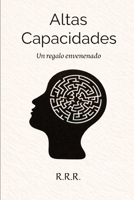 Altas Capacidades: Un regalo envenenado (Spanish Edition) B0GDQFZSMK Book Cover