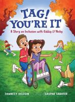 Tag! You're It: A Story on Inclusion with Gabby & Nicky B0G457FHBW Book Cover